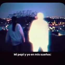 Te extraño papiiii
