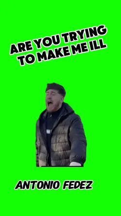YOU'RE MAKING ME ILL