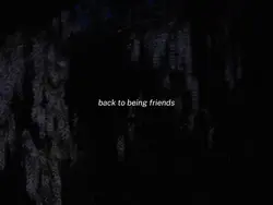 back to being friend