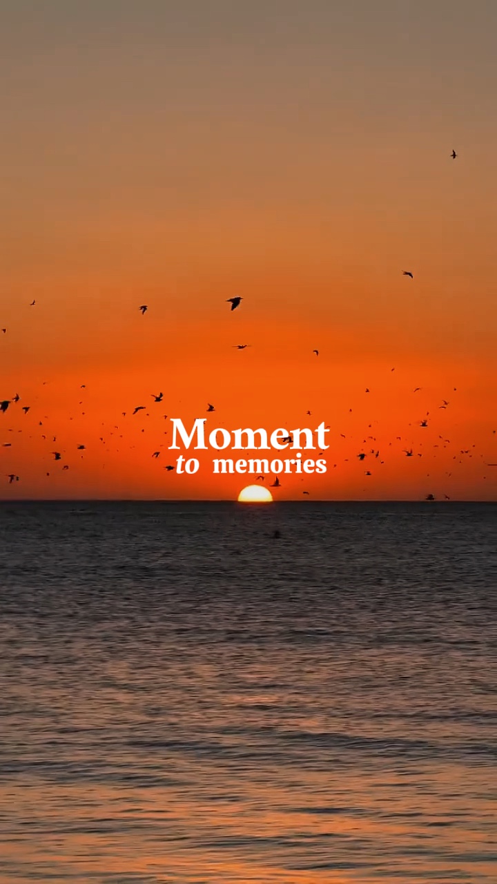 Moment to memories