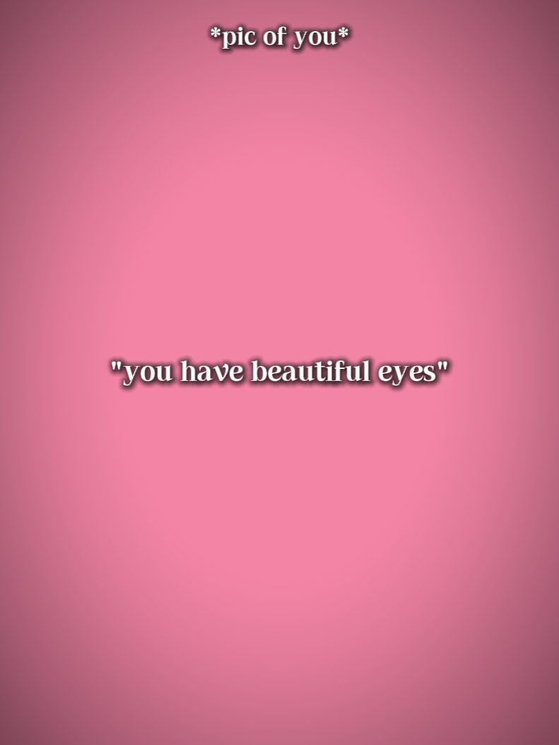 Tu as de beaux yeux