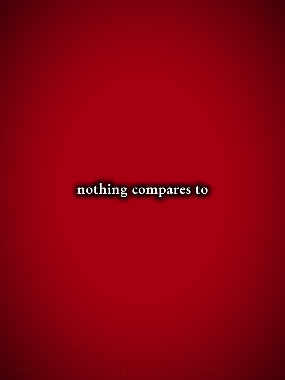 nothingcomparesto 