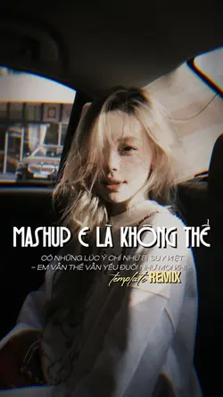 MASHUP E LÀ KHÔNGTHỂ