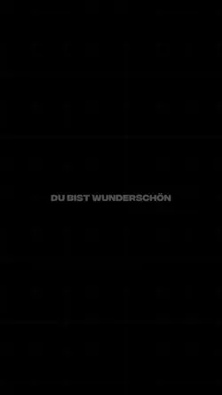 Du bist wunderschön