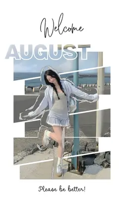 Welcome August