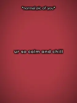 us so calm and chill