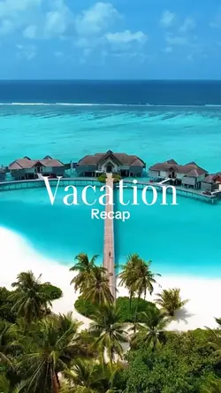 Vacation Recap