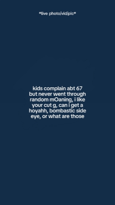 kidscomplainabt67