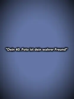 Dein 40. Foto 
