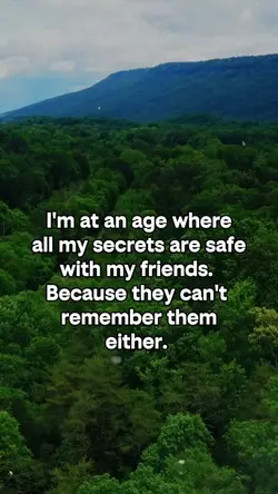 I'm at an age