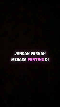 Jangan mrasa penting