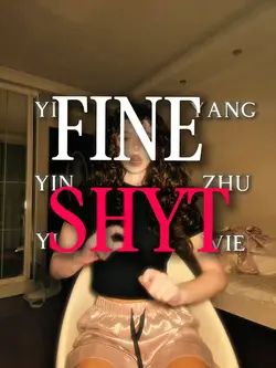 FINE SHYT 