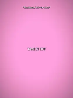 Take it off