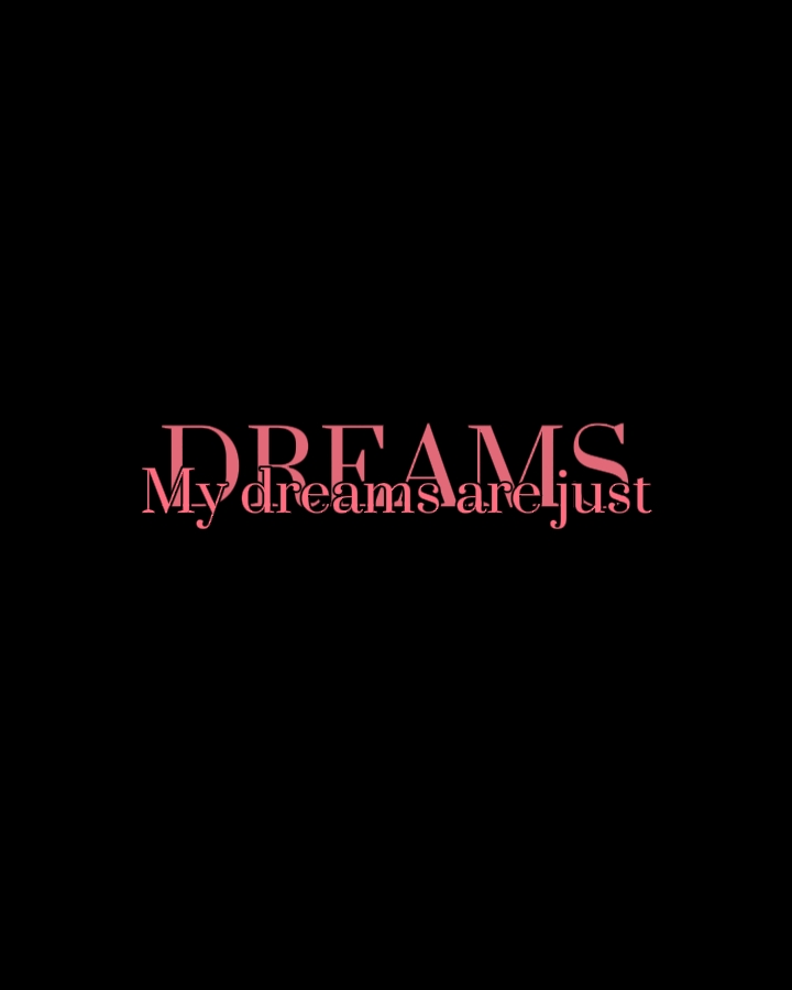 My dreams