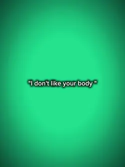 I don't like ur body