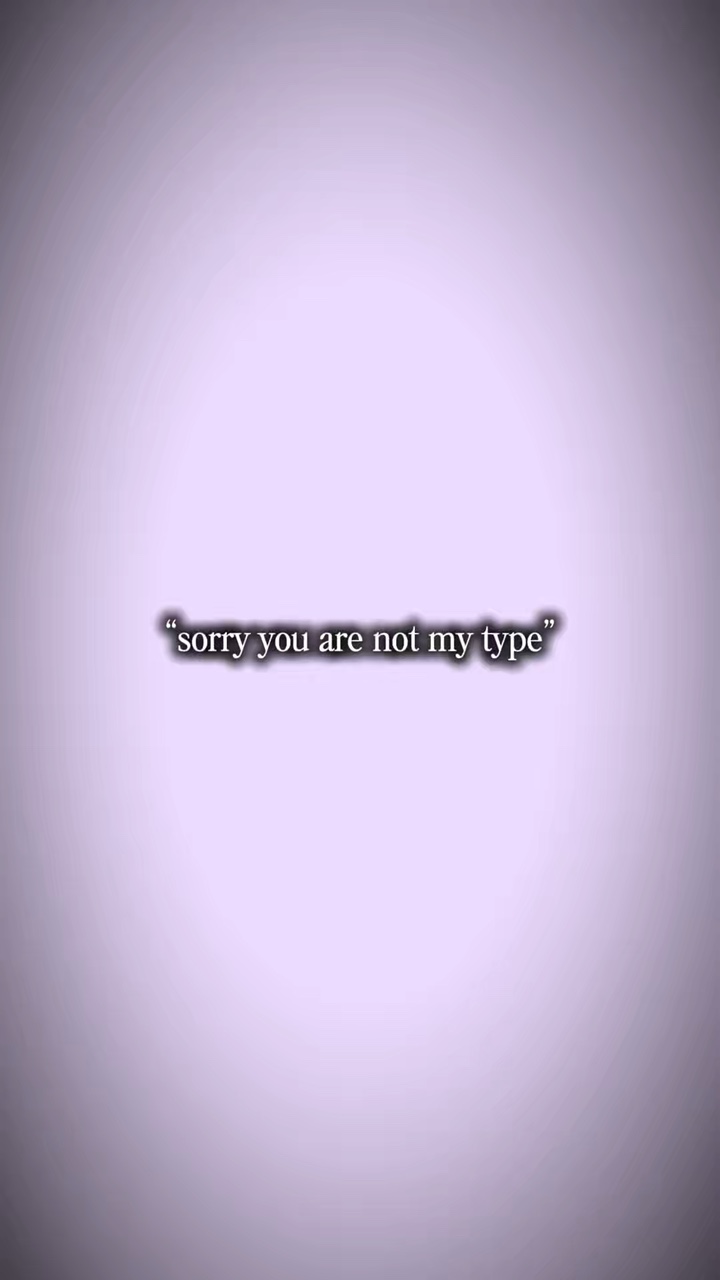 Sorryyouarenotmytype