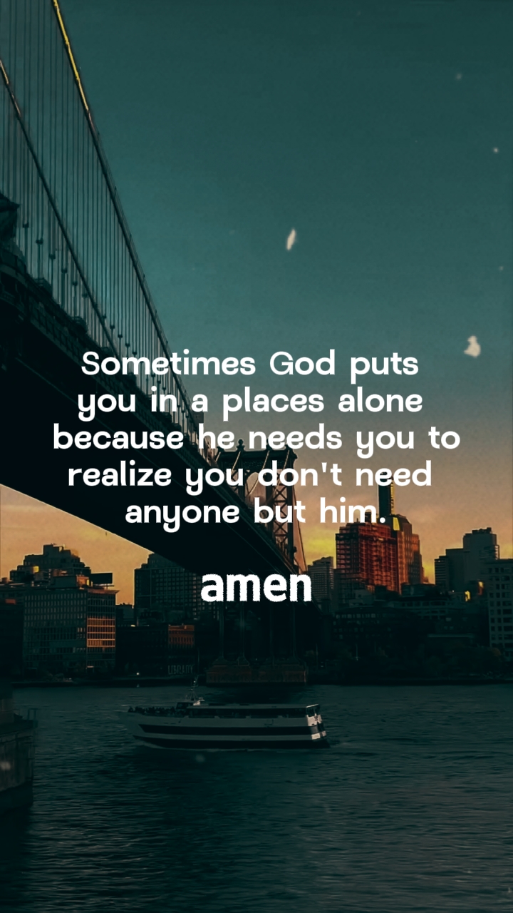 God's put you alone