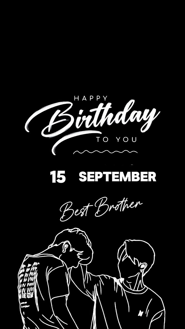 HBD BROTHER 15 SEPTE
