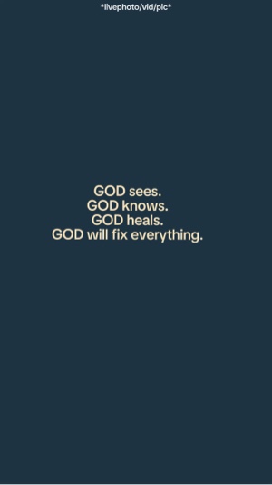 GOD sees. GOD knows.