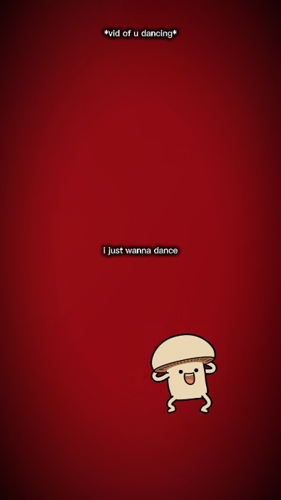i just wanna dance