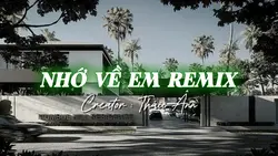 NHỚ VỀ EM REMIX 