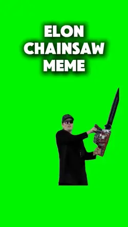 Elon Chainsaw Meme