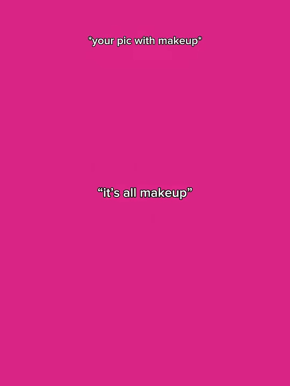 Todo es maquillaje