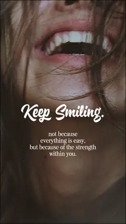 Keep smiling