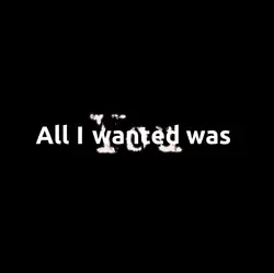 All I wanted