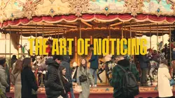 THE ART OF NOTICING 