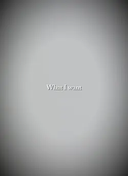 what I want 