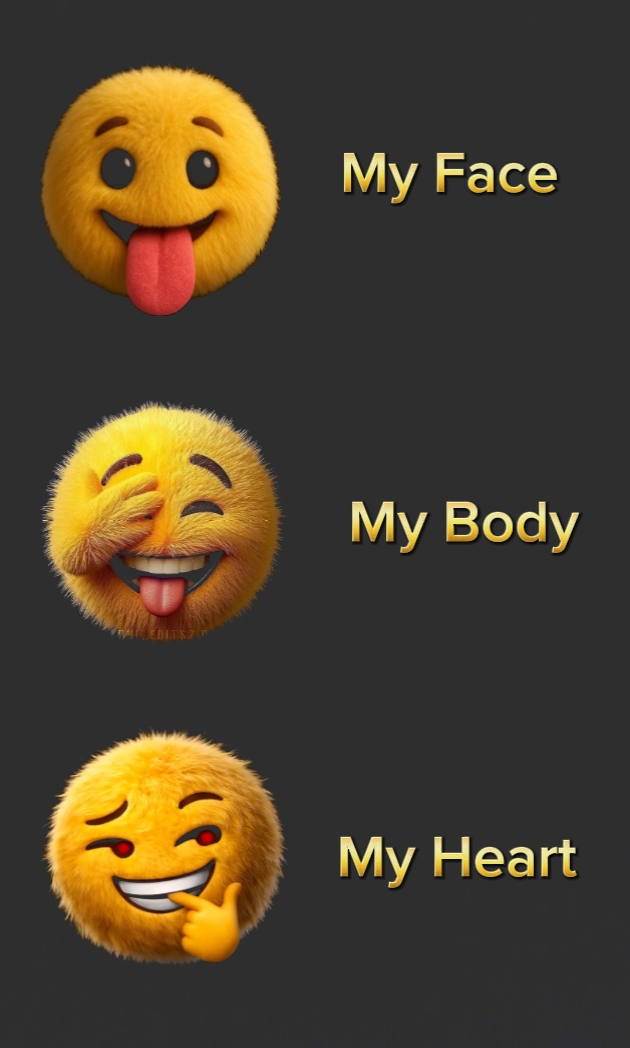 My Face,Body,Heart