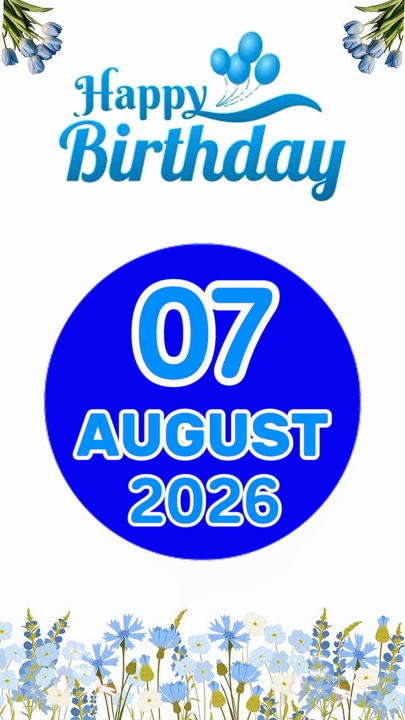 07 August birthday 