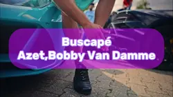 BUSCAPÉ-Azet,Bobby