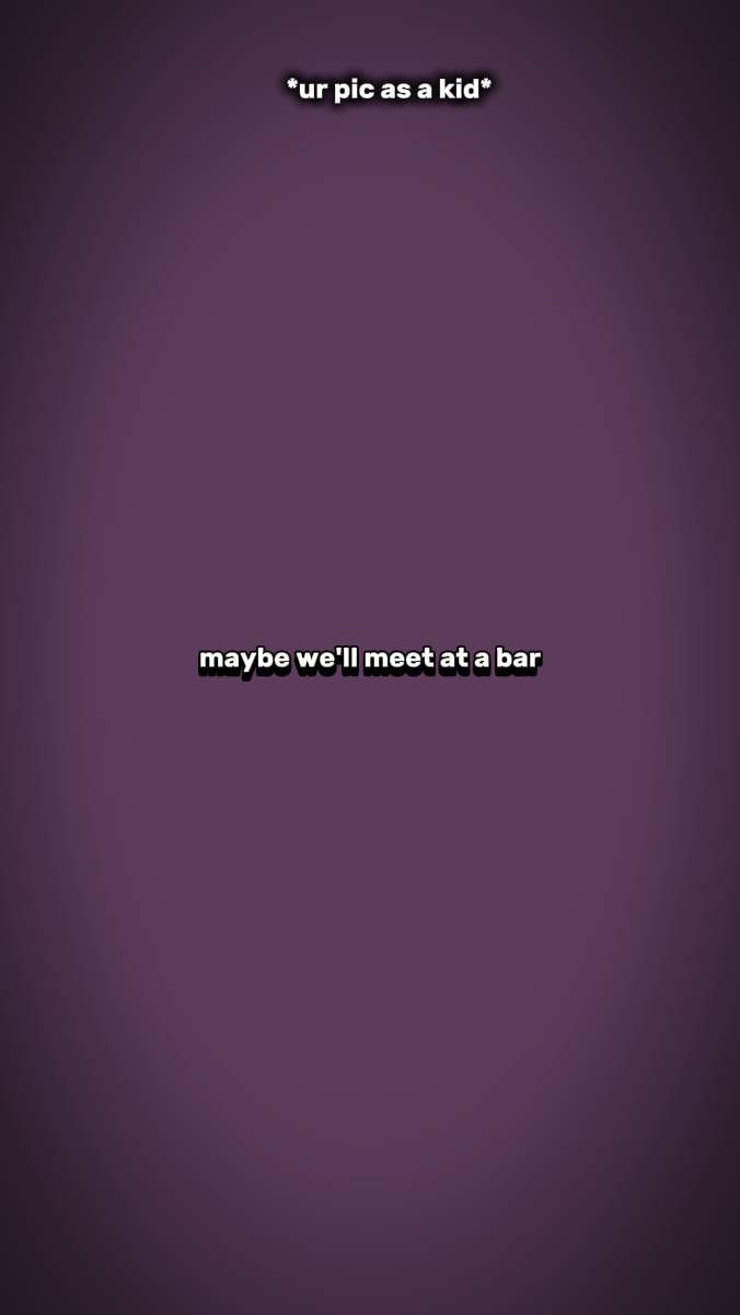 maybe we'll meet a..