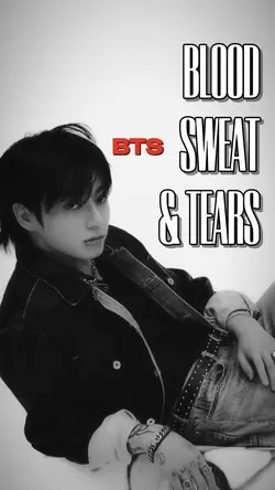 blood sweat & tears