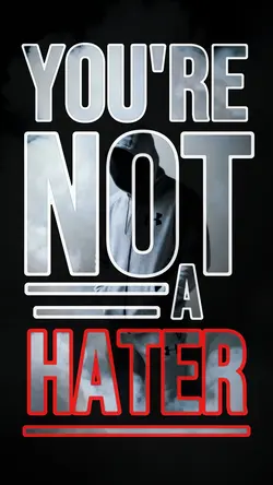 Hater? NAH a FAN!