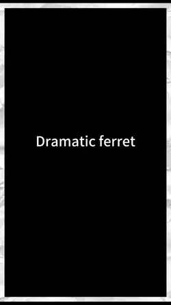 Dramatic Ferret