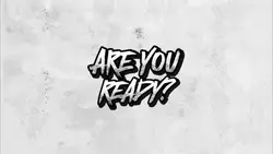 ARE YOU READY