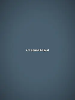 gonna be just like u