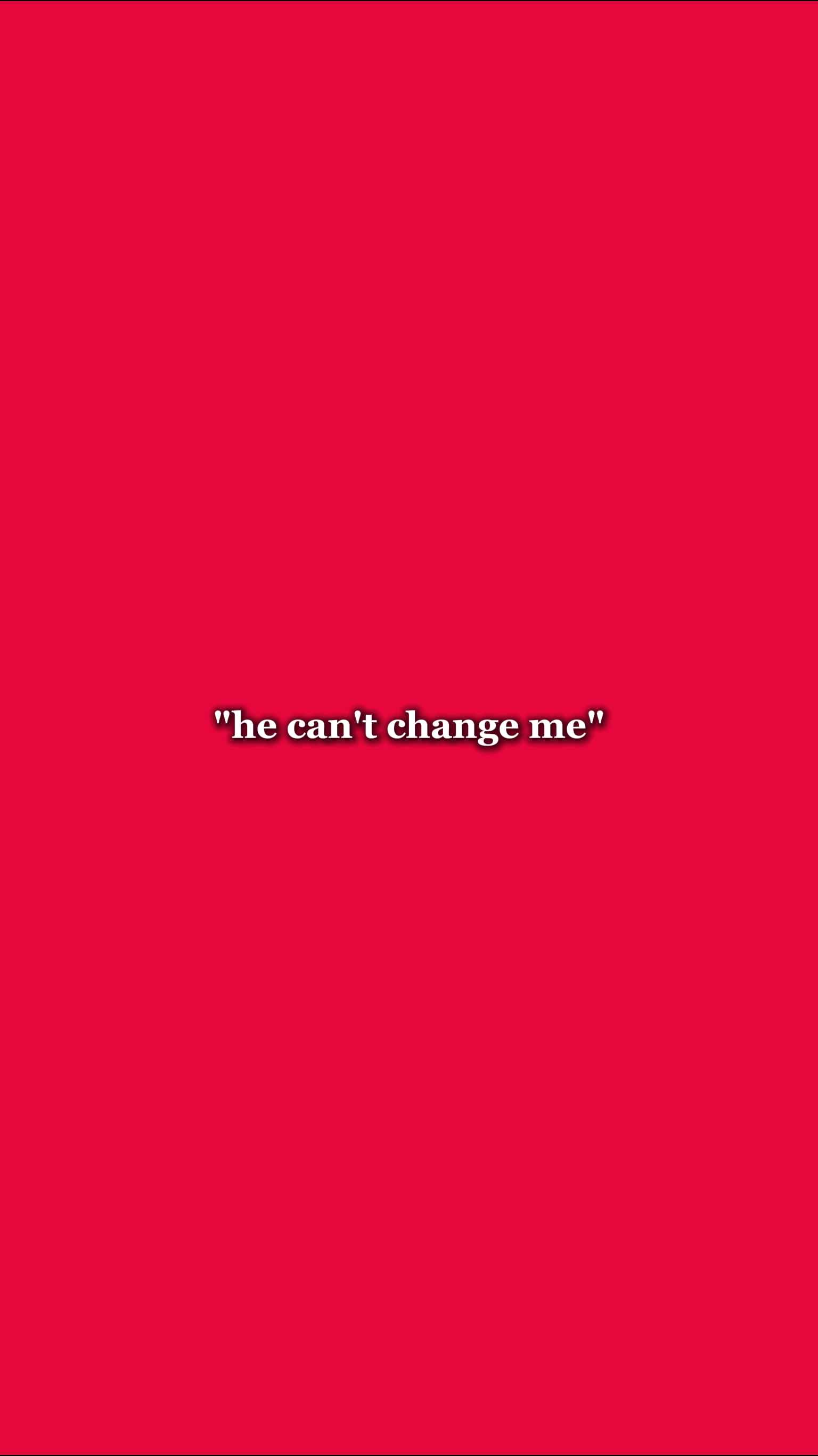 he can't change