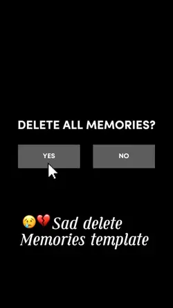 Delete memories😢💔