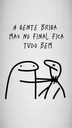 a gente briga mas