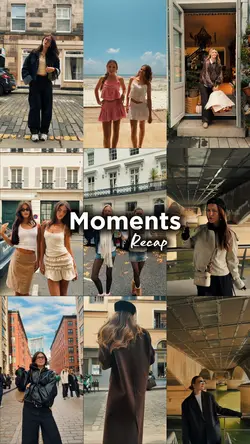 Moments Recap