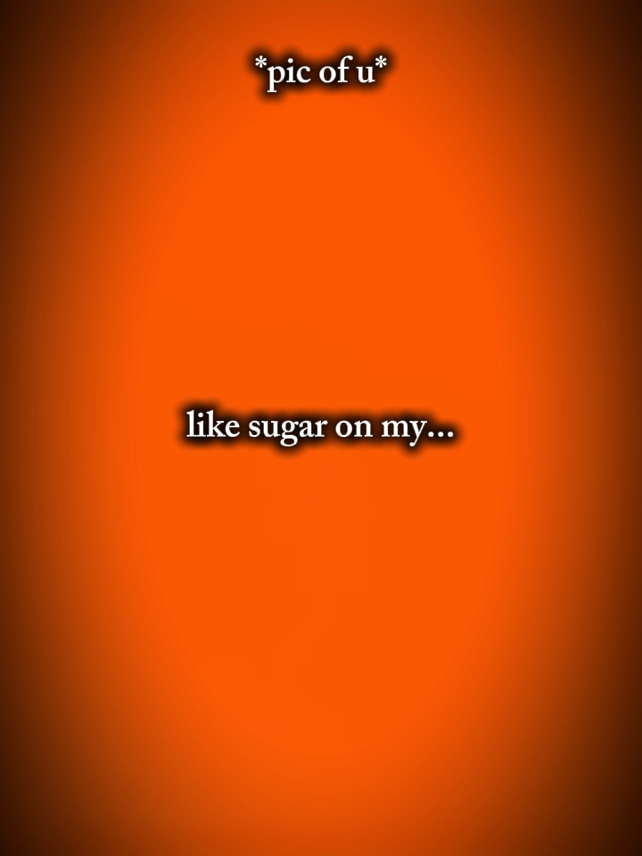 like sugar on my ton