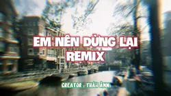 EM NÊN DỪNG LẠI