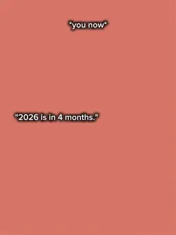 2026 is in 4 months 