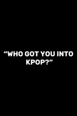who got me into kpop