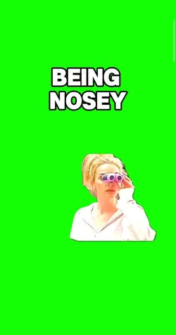 Being nosey