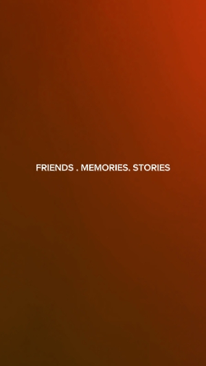 FRIENDS || MEMORIES